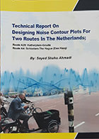 کتاب Technical Report On Designing Noise Contour Plots For Two Routes In The Netherlands - کاملا نو