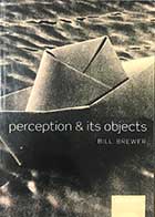  کتاب دست دومPerception & its Objects by Bill Brewer 