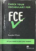 کتاب دست دوم Check Your Vocabulary For FCE by Rawdon Wyatt - در حد نو 